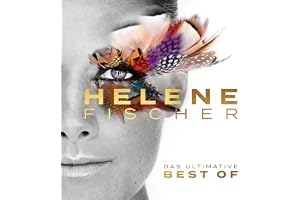 Helene Fischer: Best Of (Das Ultimative - 24 Hits)
