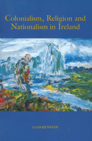 Colonialism, religion, and nationalism in Ireland