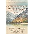 Conversations with God: An Uncommon Dialogue: Bk.2