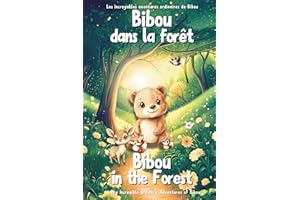 Bibou in the Forest - Bibou dans la forêt : Bilingual French English Picture Book for Toddlers - Livre pédagogique bilingue français anglais pour enfants