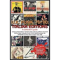 U.K. PUNK 1976-1980: JAPANESE EDITIONS. A Collector's Guide: All