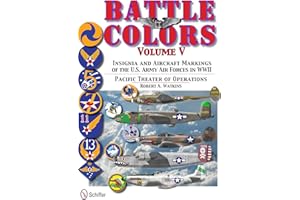 Battle Colors Volume V: Pacific Theater of Operations: Insignia and Aircraft Markings of the U.S. Army Air Forces in World War II: 5