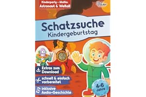 Schatzsuche Kindergeburtstag mit Audio-Geschichte "Astronaut Anton und der Außerirdische" für Kinder von 4-6 Jahren: Die fertige Schnitzeljagd für ... Schatzsuchen für den Kindergeburtstag)