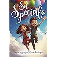Sei speciale e puoi raggiungere tutto ciò che desideri: Un libro in grado di ispirare coraggio, accrescere la fiducia in sé s