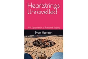Heartstrings Unravelled: An Exploration of Personal Poetry