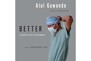 Better: A Surgeon's Notes on Performance