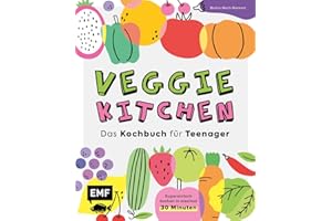 Veggie kitchen – Das Kochbuch für Teenager: Super einfach kochen in maximal 30 Minuten: 50 vegetarische Rezepte aus aller Welt