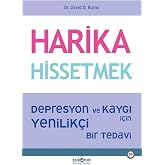 Harika Hissetmek &amp; Depresyon ve Kaygı İ&ccedil;in Yenilik&ccedil;i Bir Tedavi