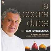 La cocina dulce: El pastelero m&aacute;s prestigioso pone sus recetas al alcance de todos (MR Gastronom&iacute;a)
