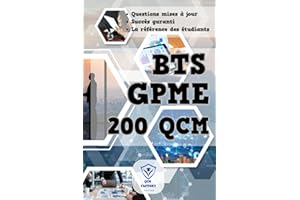 BTS GPME: 200 QCM pour le BTS Gestion de la PME : Objectif BTS GPME ( Gestion de la Petite et Moyenne Entreprise)
