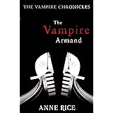 The Vampire Armand: The Vampire Chronicles 6