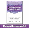 Complex Borderline Personality Disorder: How Coexisting Conditions Affect Your BPD and How You Can Gain Emotional Balance