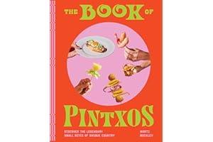 The Book of Pintxos: Discover the Legendary Small Bites of Basque Country