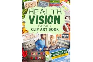 Health Vision Board Clip Art Book: Create your dream life| Improve Your Health, Wealth and Money with Powerful Images, Words, Phrases & More