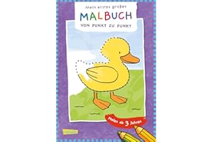 Ausmalbilder für Kita-Kinder: Mein erstes großes Malbuch: Punkt zu Punkt: Malen ab 3 Jahren | Fröhliche Motive - Klare Linien - Spiel und Spaß - ... Filzstifte Wachsmalstifte Wasserfarben
