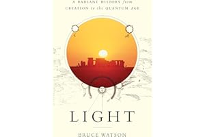Light: A Radiant History from Creation to the Quantum Age