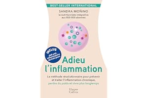 Adieu l'inflammation: Le guide santé révolutionnaire anti-inflammatoire : la nutrition comme médecine du futur !