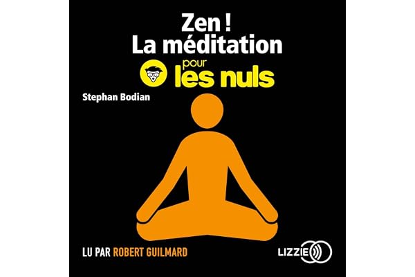 Zen ! La méditation pour les Nuls: Pour les Nuls
