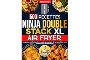 500 Recettes Ninja Double Stack XL Air Fryer: Des plats croustillants, sains & rapides pour gagner du temps, cuisiner sans huile & régaler toute la famille