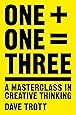 One Plus One Equals Three: A Masterclass in Creative Thinking