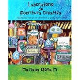 Laboratorio de Escritura Creativa: Experimentos para Peque&ntilde;os y J&oacute;venes Autores