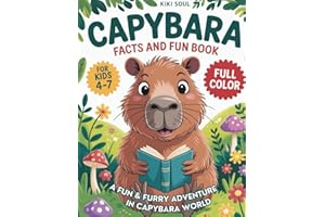 CAPYBARA FACTS & FUN BOOK: A Fun & Furry Adventure Through Capybara World. For Kids 4-7. Full Color. (Capybara gifts & capy animal stuff | Stocking stuffers | Gifts for Kids)