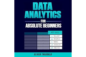 Data Analytics for Absolute Beginners: A Deconstructed Guide to Data Literacy: Python for Data Science, Book 2