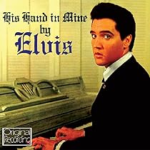 Elvis Presley His Hand in Mine UK英盤 Mono Elvis Presley His Hand in Mine UK英盤 Mono PRESLEY,ELVIS