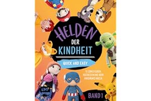 Helden der Kindheit – Quick and easy – Band 1: 12 Comicfiguren, Kulthelden und mehr Amigurumis häkeln | Die Best-of-Sammlung im praktischen Pocket-Format