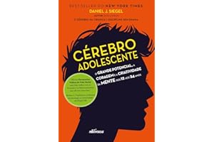 Cérebro Adolescente. O Grande Potencial, a Coragem e a Criatividade da Mente dos 12 aos 24 Anos (Em Portuguese do Brasil)