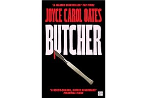 Butcher: The vivid new thriller from the multi-award winning Joyce Carol Oates - ‘A master storyteller’, The Times
