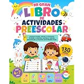 Mi Gran Libro de Actividades Preescolar: M&aacute;s de 130 actividades de aprendizaje temprano: trazos, letras, n&uacute;meros, formas, col