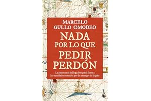 Nada por lo que pedir perdón: La importancia del legado español frente a las atrocidades cometidas por los enemigos de España