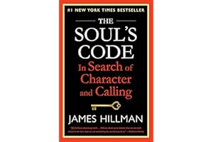 The Soul's Code: In Search of Character and Calling