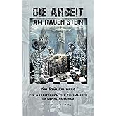 Die Arbeit am rauen Stein: Ein Arbeitsbuch für Freimaurer im Lehrlingsgrad