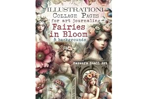 ILLUSTRATIONI Collage Pages for Art Journaling, FAIRIES in Bloom & Backgrounds: 180+ Ephemera Elements & Sceneries to Cut Out, Glue and Craft for Cardmaking, Mixed Media & Scrapbook