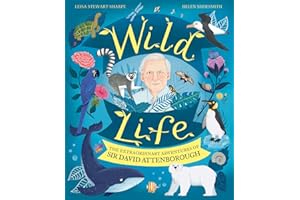 Wild Life: The Extraordinary Adventures of Sir David Attenborough