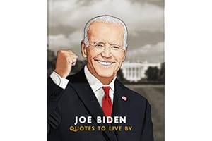 Joe Biden: Quotes to Live By: 7 (The Little Book of...)
