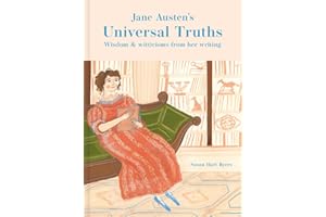 Jane Austen's Universal Truths: Wisdom and witticisms from her writings