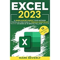 Amazon.fr - Excel 2023: Le guide illustré complet pour maîtriser ...