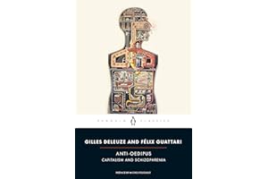 Anti-Oedipus: Capitalism and Schizophrenia (Penguin Classics)