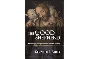 The Good Shepherd: A Thousand-Year Journey From Psalm 23 To The New Testament