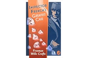 Inspector French's Greatest Case (Inspector French Mystery): An Inspector French Mystery: Book 1