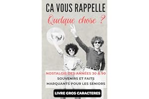 Ça vous rappelle quelque chose ?: Livre illustré pour seniors : souvenirs joyeux des années 30 à 90, livre gros caractères memoire senior