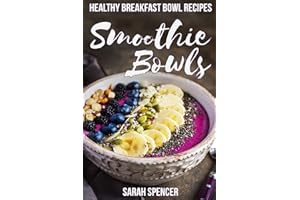 Smoothie Bowls: 50 Healthy Smoothie Bowl Recipes