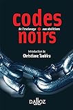 Codes noirs - 1re ed.: de l'esclavage aux abolitions