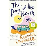The Dog of the North: LONGLISTED FOR THE WOMEN’S PRIZE FOR FICTION 2023