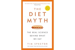 The Diet Myth: The Real Science Behind What We Eat