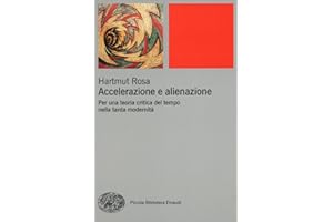 Accelerazione e alienazione: Per una teoria critica del tempo nella tarda modernità