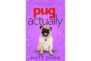 Pug Actually: From the half-a-million-copy bestselling author comes a romantic comedy with a four-legged hero…